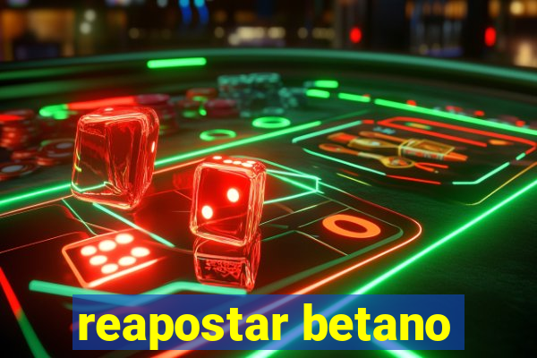 reapostar betano